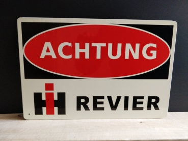 ACHTUNG IH IHC REVIER Blechschild