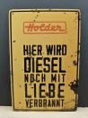Holder Blechschild Hier wird Diesel noch mit Liebe verbrannt