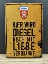 Güldner Blechschild Hier wird Diesel noch mit Liebe verbrannt