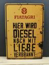 Fiatagri Blechschild Hier wird Diesel noch mit Liebe verbrannt