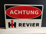 ACHTUNG IH IHC REVIER Blechschild