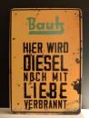 Bautz Blechschild Hier wird Diesel noch mit Liebe verbrannt