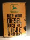 John Deere Blechschild Hier wird Diesel noch mit Liebe verbrannt