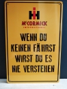 Mc Cormick - Wenn du keinen fährst wirst du es nie verstehen Blechschild