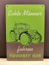 Fendt Favorit 926 Blechschild Echte Männer fahren