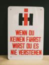 IHC Blechschild weiß "Wenn du keinen fährst wirst du es nie verstehen"